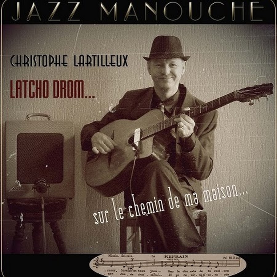 Christophe Lartilleux - Latcho Drom