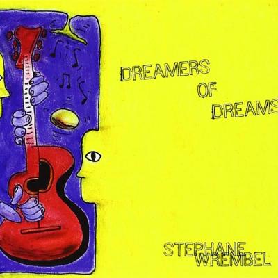 Stéphane Wrembel - Dreamers of dreams - 2014