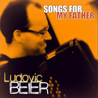 Ludovic Beier - Songs For My Father - 2014